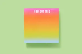 You Got This Sticky Note Pad